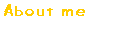 A bit about me
